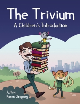 Paperback The Trivium: A Children's Introduction Book