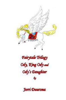 Paperback Fairytale Trilogy: Ody, King Ody and Ody's Daughter Book