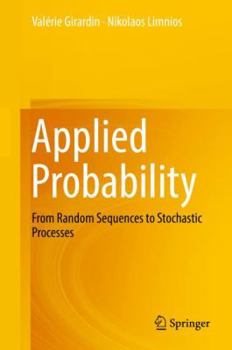 Hardcover Applied Probability: From Random Sequences to Stochastic Processes Book