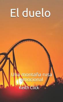 Paperback El duelo: Una montaña rusa emocional [Spanish] Book