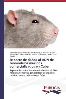 Paperback Reporte de daños al ADN de biomodelos murinos comercializados en Cuba [Spanish] Book