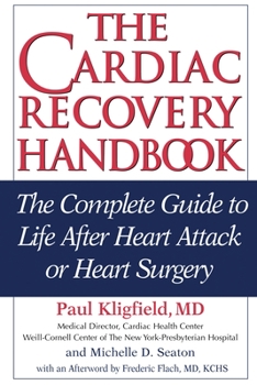 Paperback The Cardiac Recovery Handbook: The Complete Guide to Life After Heart Attack or Heart Surgery Book