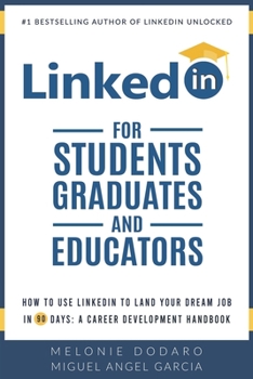 Paperback LinkedIn for Students, Graduates, and Educators: How to Use LinkedIn to Land Your Dream Job in 90 Days: A Career Development Handbook Book