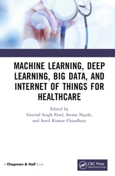 Hardcover Machine Learning, Deep Learning, Big Data, and Internet of Things for Healthcare Book