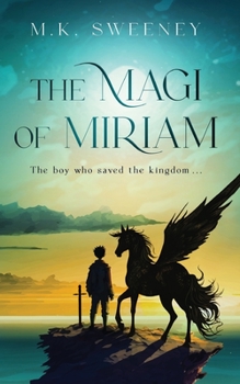 Paperback The Magi of Miriam: The Boy Who Saved the Kingdom Book