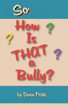 Paperback So How Is That a Bully? Book