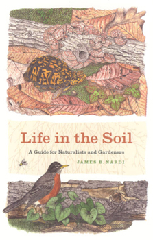 Paperback Life in the Soil: A Guide for Naturalists and Gardeners Book