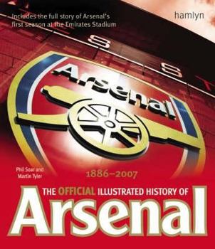 Hardcover The Official Illustrated History of Arsenal, 1886-2007 Book