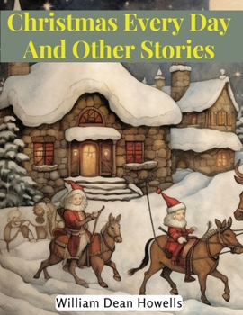Paperback Christmas Every Day And Other Stories Book