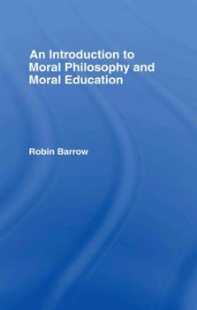 Hardcover An Introduction to Moral Philosophy and Moral Education Book