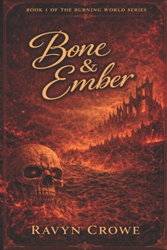 Bone & Ember (The Burning World Series)