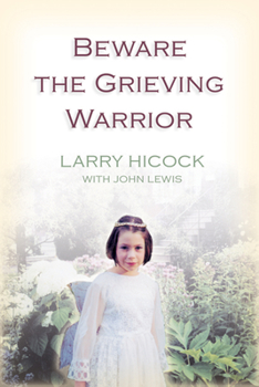 Paperback Beware the Grieving Warrior: A Child's Preventable Death, a Father's Fight for Justice Book