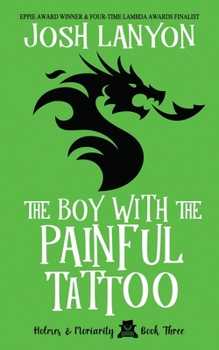 Paperback The Boy with the Painful Tattoo: Holmes & Moriarity 3 Book