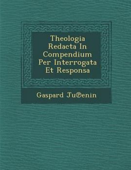 Paperback Theologia Redacta in Compendium Per Interrogata Et Responsa [Latin] Book