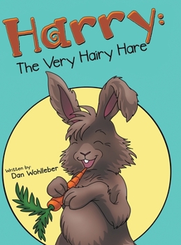 Hardcover Harry: the Very Hairy Hare Book