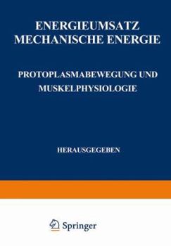 Paperback Energieumsatz: Erster Teil: Mechanische Energie. Protoplasmabewegung Und Muskelphysiologie [German] Book