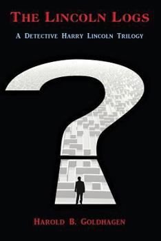 Paperback The Lincoln Logs: A Detective Harry Lincoln Trilogy Book