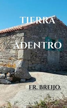 TIERRA ADENTRO: Entre la tierra y la ciudad (DRAMA) (Spanish Edition)