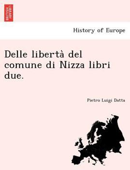 Paperback Delle Liberta del Comune Di Nizza Libri Due. [Italian] Book