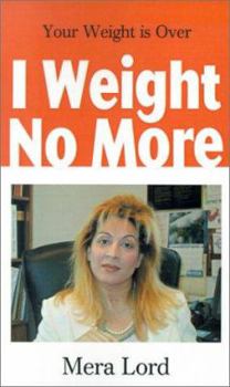 Paperback I Weight No More: Your Weight is Over Book