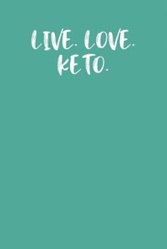 Paperback Live. Love. Keto.: Keto Diet Planner Book