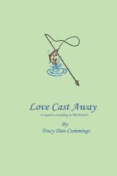 Paperback Love Cast Away: A sequel to Standing in The Breech Book