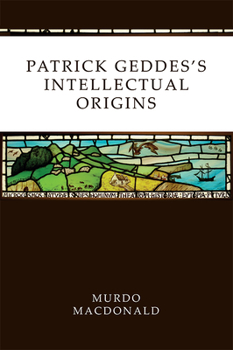 Paperback Patrick Geddes's Intellectual Origins Book