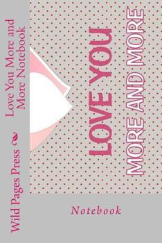 Paperback Love You More and More Notebook Book