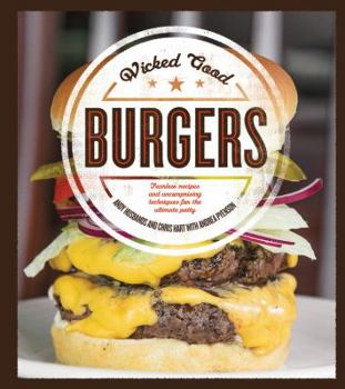 Paperback Wicked Good Burgers: Fearless Recipes and Uncompromising Techniques for the Ultimate Patty Book