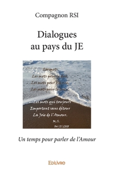 Paperback Dialogues au pays du JE: Un temps pour parler de l'Amour [French] Book