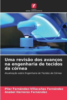 Uma revisão dos avanços na engenharia de tecidos da córnea (Portuguese Edition)