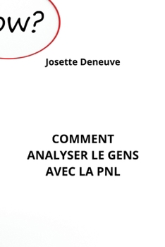 Paperback Comment Analyser Le Gens Avec La Pnl [French] Book