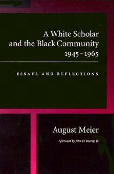 Paperback A White Scholar and the Black Community, 1945-1965: Essays and Reflections Book