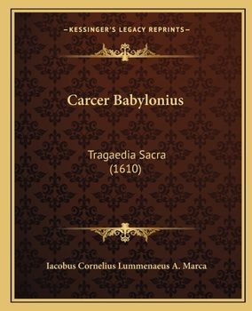 Paperback Carcer Babylonius: Tragaedia Sacra (1610) [Latin] Book