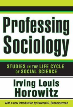 Paperback Professing Sociology: Studies in the Life Cycle of Social Science Book