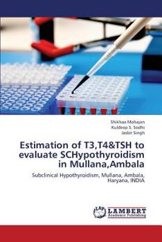 Paperback Estimation of T3, T4&tsh to Evaluate Schypothyroidism in Mullana, Ambala Book