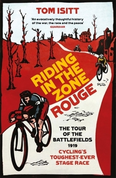 Paperback Riding in the Zone Rouge: The Tour of the Battlefields 1919 - Cycling's Toughest-Ever Stage Race Book