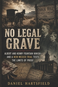 No Legal Grave: Albert and Henry Fountain Vanish—and a New Mexico Trial Tests the Limits of Proof