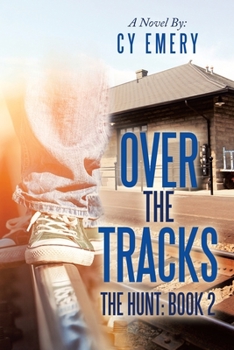 Paperback Over the Tracks: The Hunt: Book 2 Book