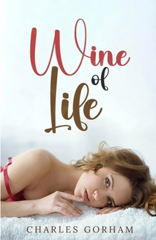 Wine Of Life: A Novel About Balzac