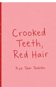Crooked Teeth, Red Hair