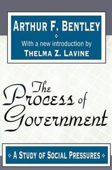 Paperback The Process of Government: A Study of Social Pressures Book