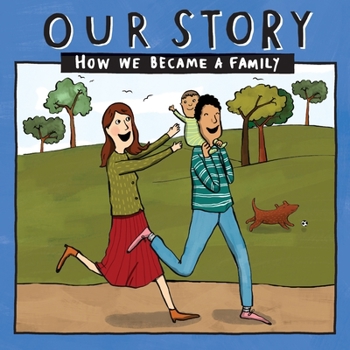 Paperback Our Story - How We Became a Family (43): Mum & dad families who used sperm donation (not in a clinic) - single baby Book