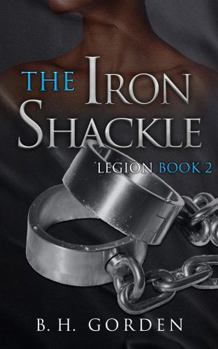 Paperback The Iron Shackle: Legion Book 2 Book