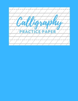 Paperback Calligraphy Practice Paper: Nifty Calligraphy & Hand Lettering Practice Notepad for Beginners, Slant Angle Lined Guide, Hand Lettering Workbook Fo Book