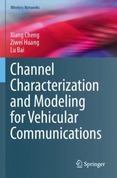 Paperback Channel Characterization and Modeling for Vehicular Communications (Wireless Networks) Book