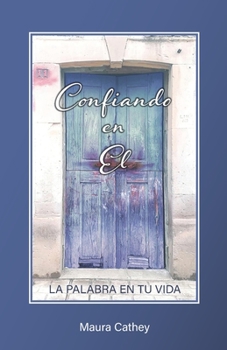 Paperback Confiando en Él: La Palabra en Tu Vida [Spanish] Book
