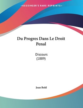 Paperback Du Progres Dans Le Droit Penal: Discours (1889) [French] Book