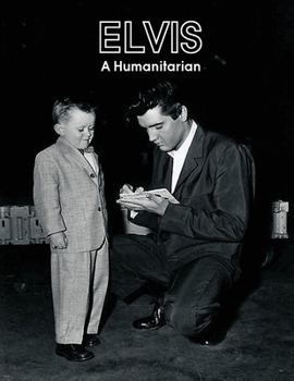 Paperback Elvis A Humanitarian Book