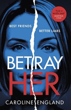 Paperback Betray Her: The new gripping psychological thriller by the bestselling author of My Husband's Lies Book